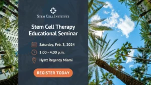 Stem Cell Therapy Miami Seminar in February 2023